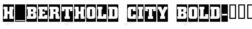 H_Berthold City Bold字体转换